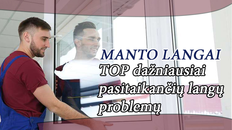 TOP dažniausiai pasitaikančių langų problemų